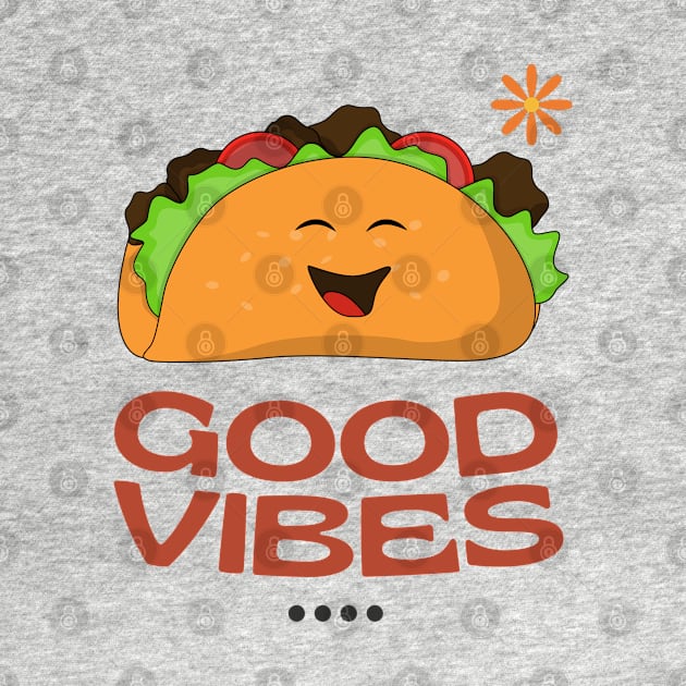 good vibes tacos smile by mencarirejeki